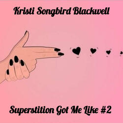Superstition's Got Me Like (Track 2)