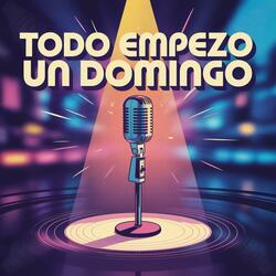 Todo Empezo Un Domingo