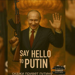 Say Hello To Putin