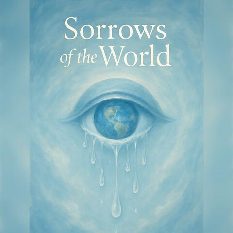 Sorrows of The World