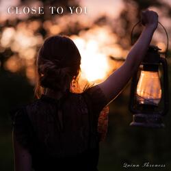 Close to You