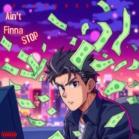 Ain't Finna Stop