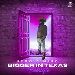 Bigger In Texas (Freestyle)