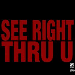 see right thru u