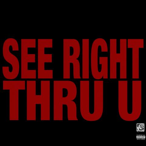 see right thru u