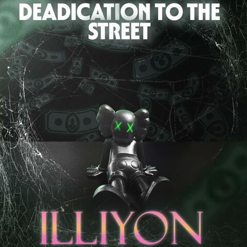 DEADICAITON TO THE STREEET