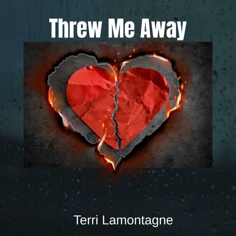 Threw Me Away