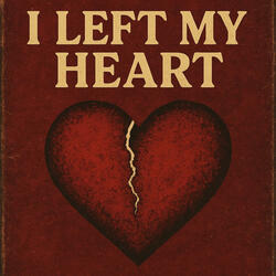 I LEFT MY HEART