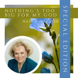 Nothing's Too Big For My God (Special Edition)