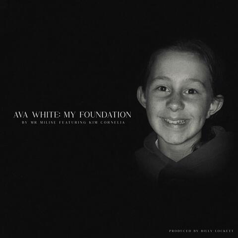 Ava White: My Foundation (feat. Kim Cornelia)