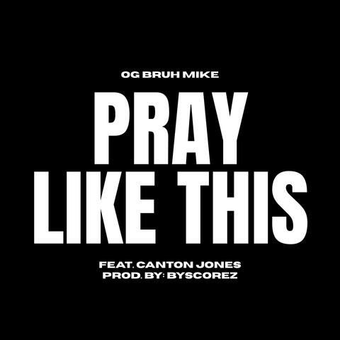 Pray Like This (feat. Canton Jones)