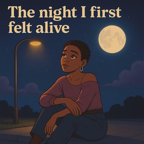 The night I first felt alive