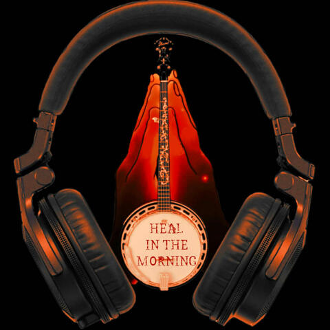 Heal in the morning (feat. Joe Man Murphy)