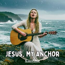 Jesus, My Anchor