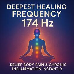 Deepest Healing Frequency 174 Hz | Relief Body Pain & Chronic Inflammation Instantly