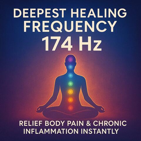 Deepest Healing Frequency 174 Hz | Relief Body Pain & Chronic Inflammation Instantly