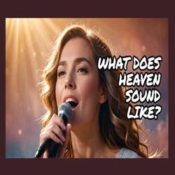 What Does Heaven Sound Like? by Claire | Sweet Heavenly Voice!