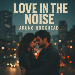 Love in the Noise
