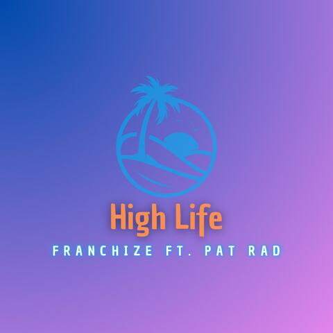 High Life (feat. Pat Rad)
