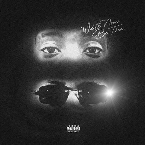 Will Never Be Them (DJ BANNED EXCLUSIVE)