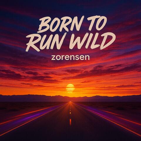 Born to Run Wild