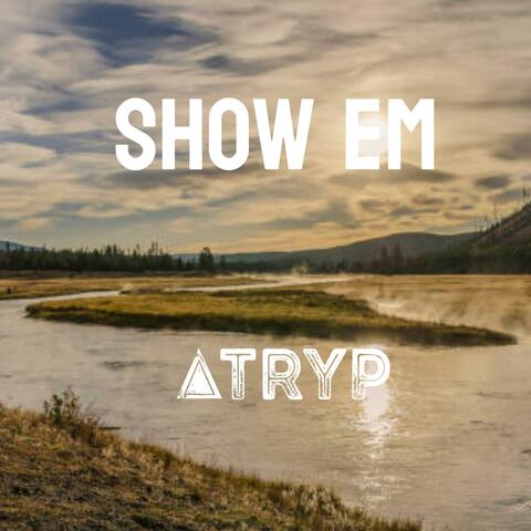 Show Em
