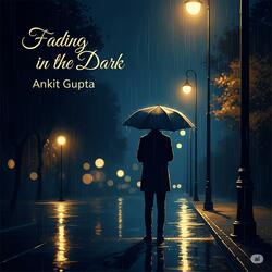 Fading in the Dark