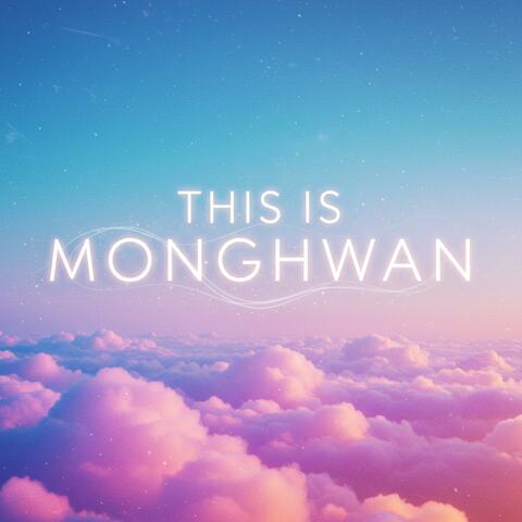 THIS IS MONGHWAN