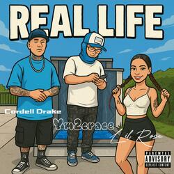 Real Life (feat. Cordell Drake & Lil Rose)