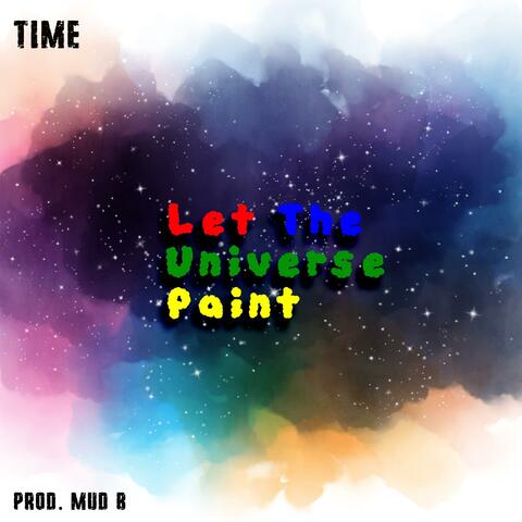 Let the Universe Paint (feat. Mud B)