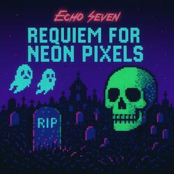 Requiem for Neon Pixels (Remastered)