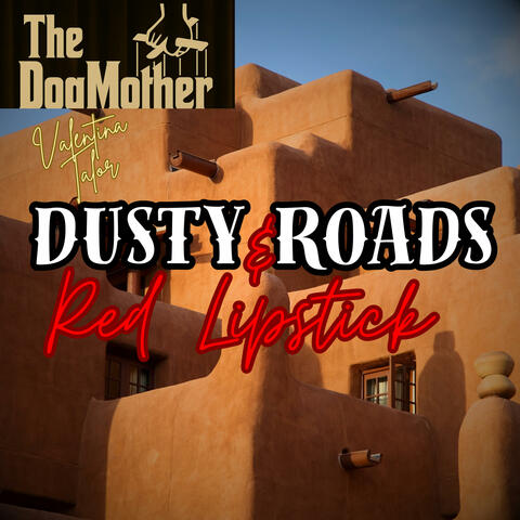 DUSTY ROADS & RED LIPSTICK