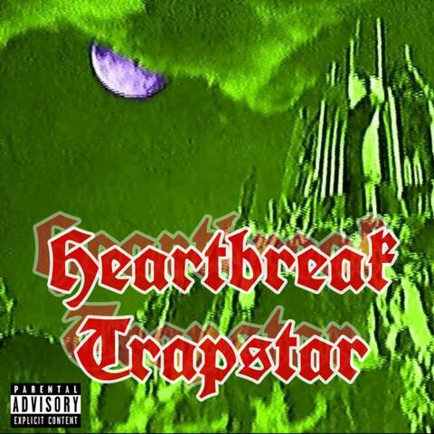 Heartbreak Trapstar