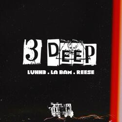 3 Deep (feat. La Bam & Reese)