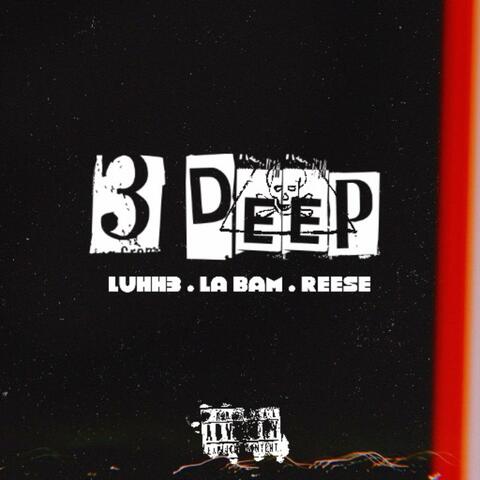 3 Deep (feat. La Bam & Reese)