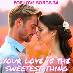 Your Love Is The Sweetest Thing