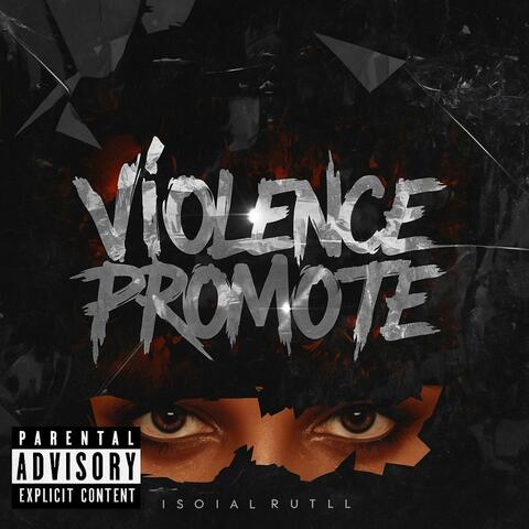 Violence promote