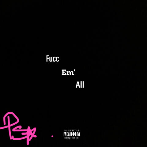 Fucc Em' All