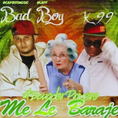 Me Le Baraje (feat. K99 The Black Rhyno.)