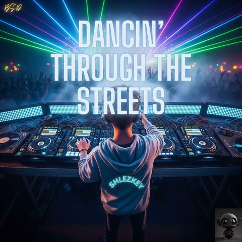 Dancin through the streets