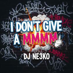 I Don't Give a MMMM