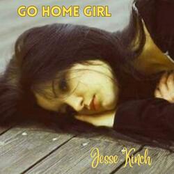 Go Home Girl