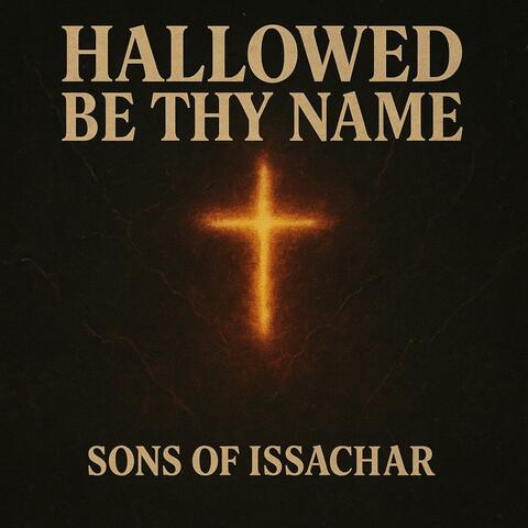 Hallowed Be Thy Name