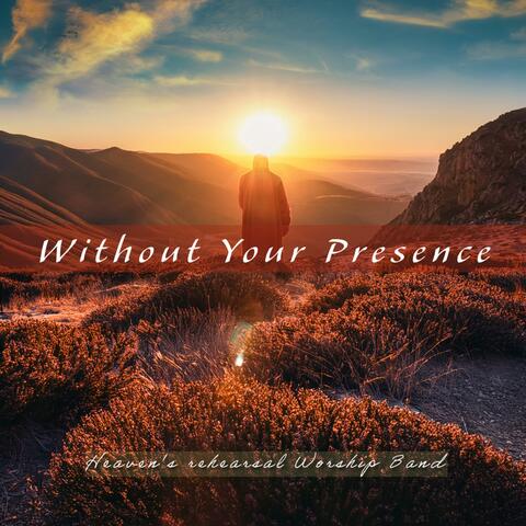 Without Your Presence