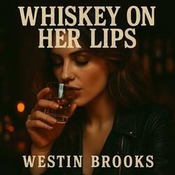 Whiskey on Her Lips