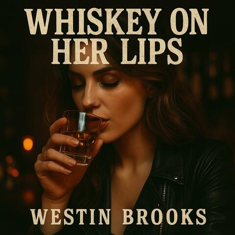 Whiskey on Her Lips