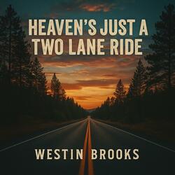 Heaven's Just a Two Lane Ride