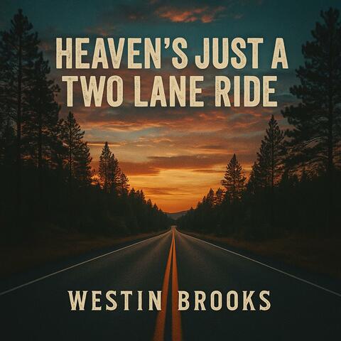 Heaven's Just a Two Lane Ride