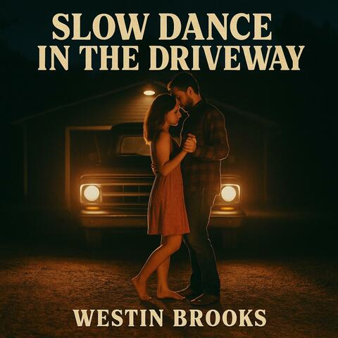 Slow Dance in the Driveway