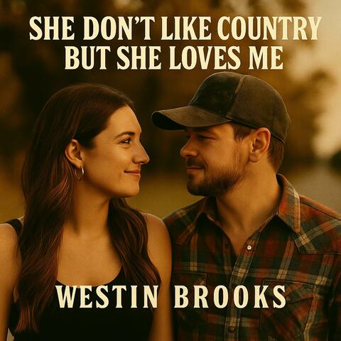 She Don't Like Country But She Loves Me